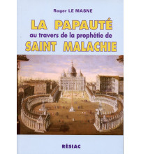 PAPAUTE AU TRAVERS DE LA PROPHETIE DE ST MALACHIE (LA)