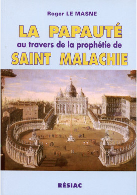 PAPAUTE AU TRAVERS DE LA PROPHETIE DE ST MALACHIE (LA)