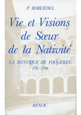 VIE ET VISIONS DE SOEUR DE LA NATIVITE