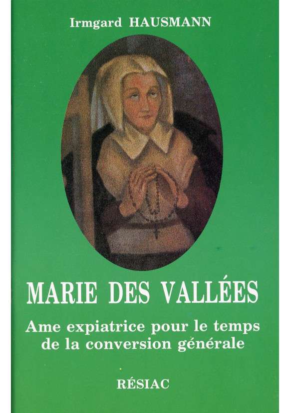 MARIE DES VALLEES AME EXPIATRICE POUR LE TEMPS DE LA CONVERSION