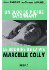 MARCELLE COLLY UN BLOC DE PIERRE RAYONNANT