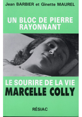 MARCELLE COLLY UN BLOC DE PIERRE RAYONNANT