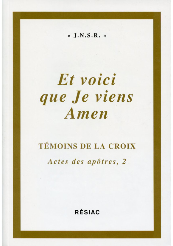 ACTES DES APOTRES T2 ET VOICI QUE JE VIENS AMEN/JNSR