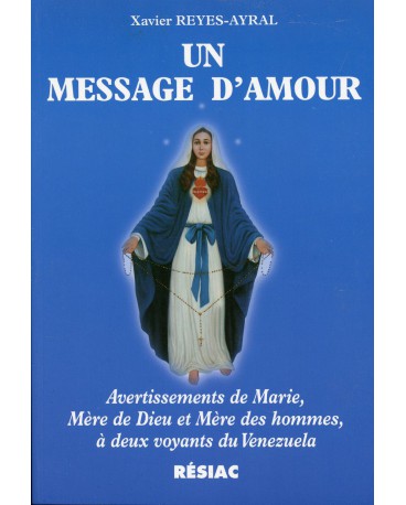MESSAGE D AMOUR (UN) - AVERTISSEMENTS DE MARIE