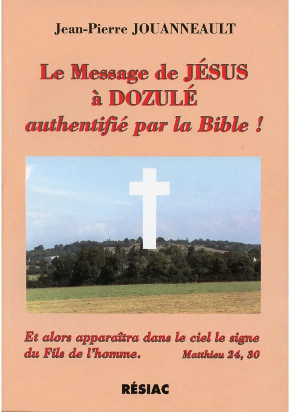 DOZULE MESSAGE DE JESUS AUTHENTIFIE PAR LA BIBLE