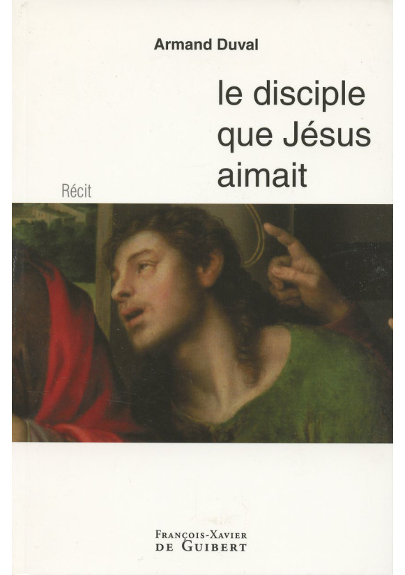 DISCIPLE QUE JESUS AIMAIT (LE)