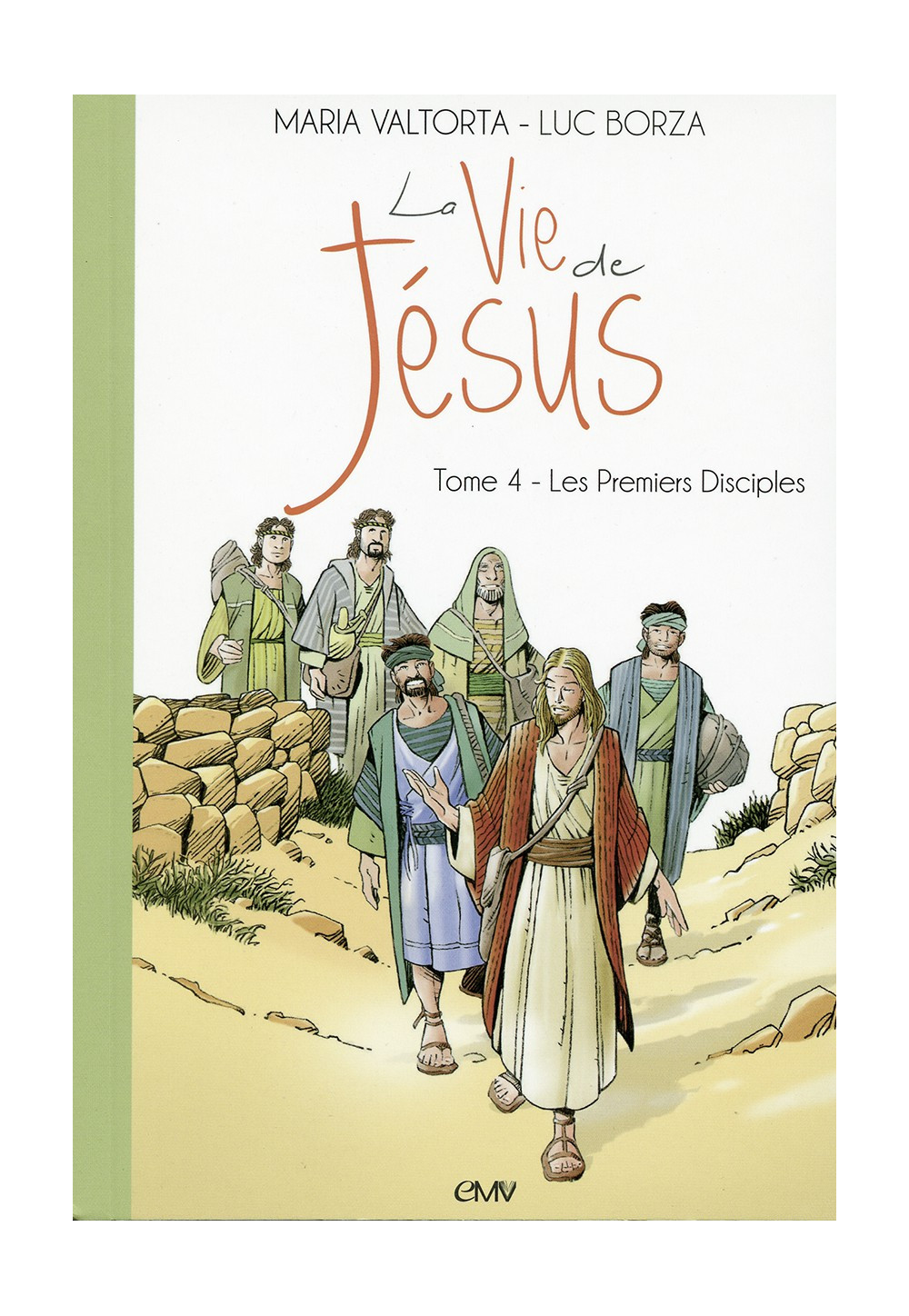 Maria Valtorta : LA VIE DE JÉSUS - Tome 4 : Les Premiers Disciples