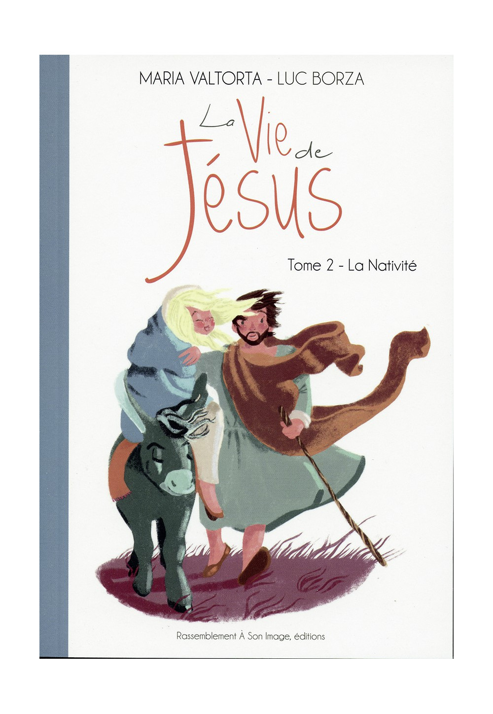 Maria Valtorta : LA VIE DE JÉSUS - Tome 2 : La Nativité 