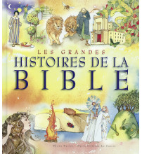 GRANDES HISTOIRES DE LA BIBLE (LES)