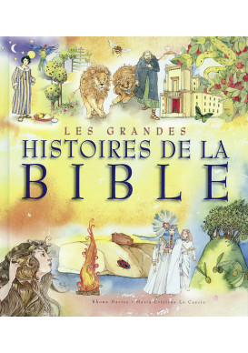 GRANDES HISTOIRES DE LA BIBLE (LES)