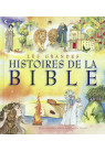 GRANDES HISTOIRES DE LA BIBLE (LES)