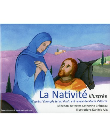 NATIVITÉ (LA) illustrée d’après l’Evangile tel qu’il m’a été révélé de Maria Valtorta