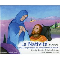 NATIVITÉ (LA) illustrée d’après l’Evangile tel qu’il m’a été révélé de Maria Valtorta