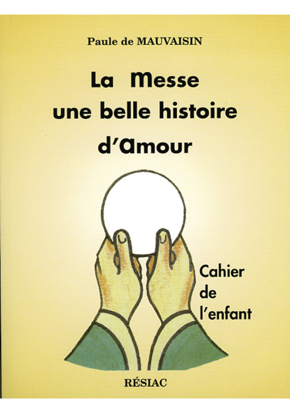 MESSE UNE BELLE HISTOIRE D AMOUR (LA) -  Le cahier de l'enfant