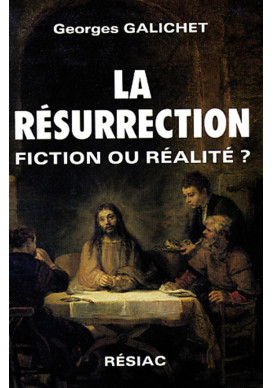 RESURRECTION FICTION OU REALITE ?