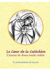 COEUR DE LA CATECHESE (LE) L'amour de Jésus rendu visible