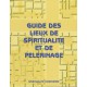 GUIDE DES LIEUX DE SPIRITUALITÉ ET DE PÈLERINAGE 