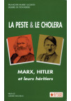 PESTE ET LE CHOLÉRA (LA), MARX, HITLER ET LEURS HÉRITIERS