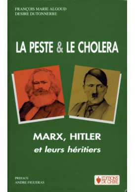 PESTE ET LE CHOLÉRA (LA), MARX, HITLER ET LEURS HÉRITIERS