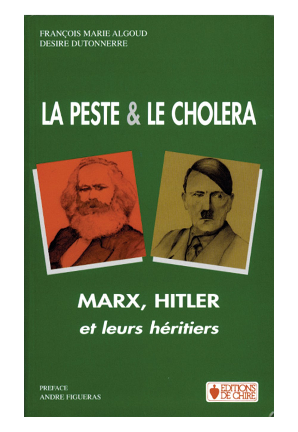 PESTE ET LE CHOLÉRA (LA), MARX, HITLER ET LEURS HÉRITIERS