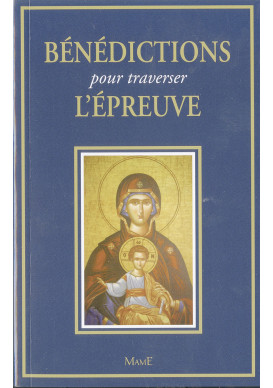 BÉNÉDICTIONS POUR TRAVERSER L’ÉPREUVE