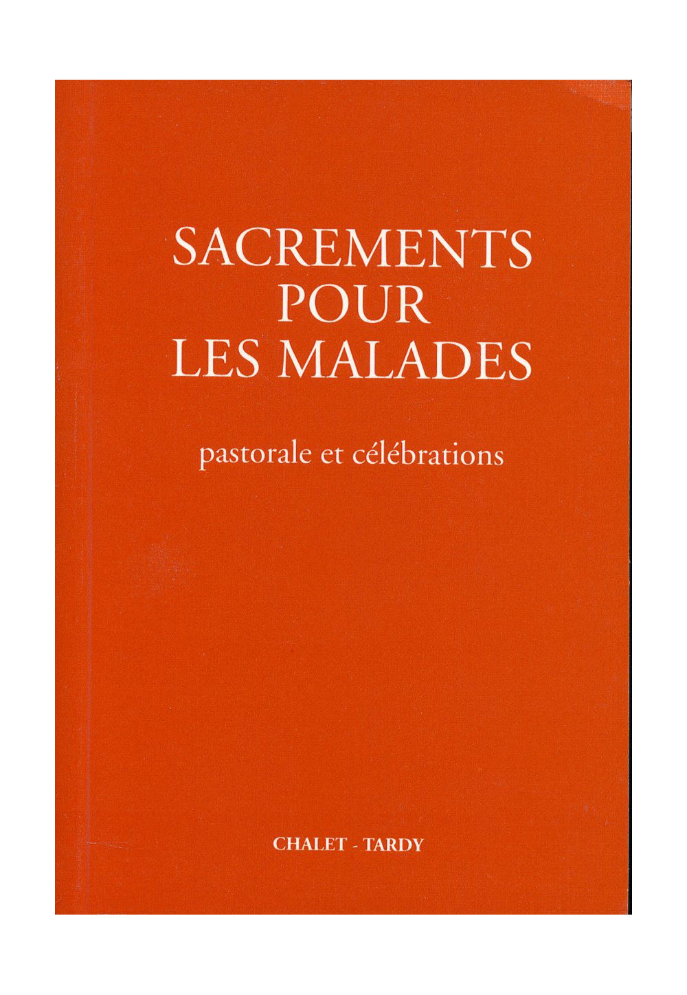SACREMENTS POUR LES MALADES Edition de poche pour le célébrant