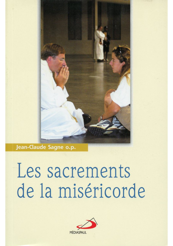 SACREMENTS & VIE SPIRITUELLE Tome 3 SACREMENTS DE LA MISÉRICORDE