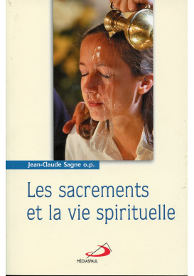 SACREMENTS & VIE SPIRITUELLE T1 SACREMENTS DE LA FOI (LES)