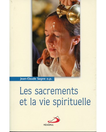 SACREMENTS & VIE SPIRITUELLE T1 SACREMENTS DE LA FOI (LES)