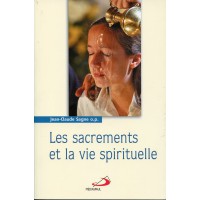 SACREMENTS ET LA VIE SPIRITUELLE (LES) - T1 SACREMENTS DE LA FOI